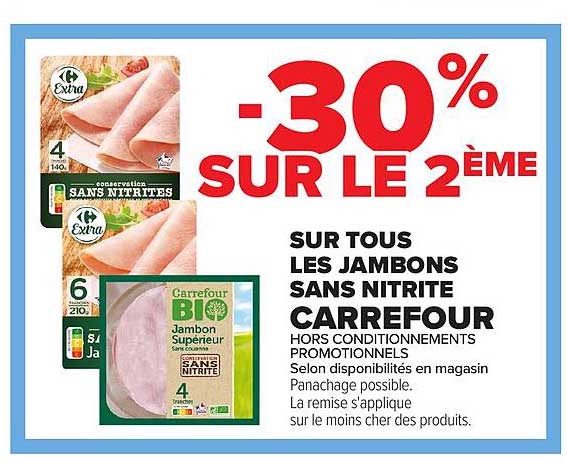 -30% SUR LE 2ÈME SUR TOUS LES JAMBONS SANS NITRITE CARREFOUR