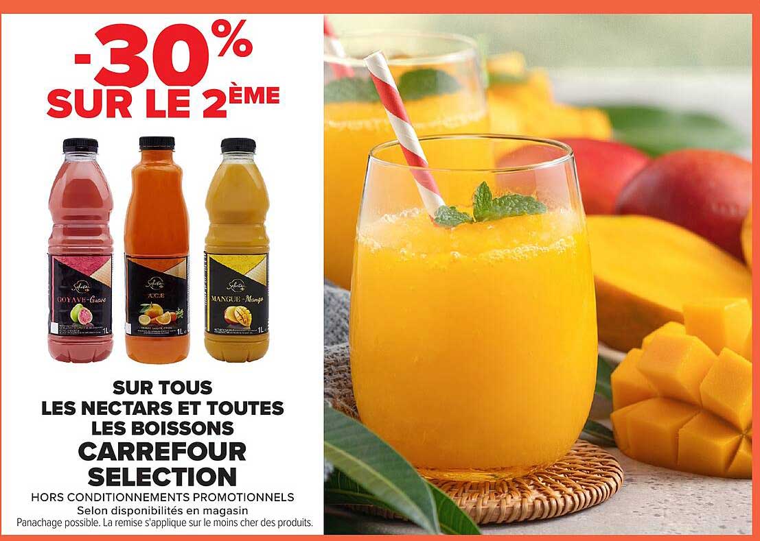 -30% SUR LE 2ÈME SUR TOUS LES NECTARS ET TOUTES LES BOISSONS CARREFOUR SELECTION
