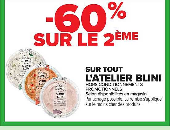 -60% SUR LE 2ÈME SUR TOUT L'ATELIER BLINI