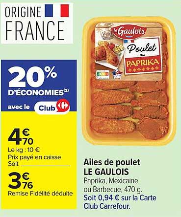 Ailes de poulet LE GAULOIS Paprika, Mexicaine ou Barbecue, 470 g. Soit 0,94 € sur la Carte Club Carrefour.