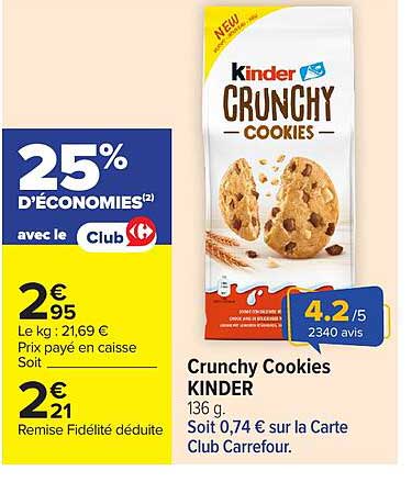 Crunchy Cookies KINDER 136 g. Soit 0,74 € sur la Carte Club Carrefour.