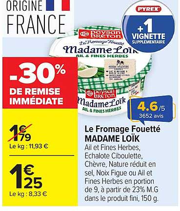 Le Fromage Fouetté MADAME LOÏK Ail et Fines Herbes, Echalote Ciboulette, Chèvre, Nature réduit en sel, Noix Figue ou Ail et Fines Herbes en portion de 9, à partir de 23% M.G. dans le produit fini, 150 g.