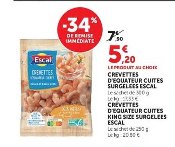 LE PRODUIT AU CHOIX CREVETTES D'EQUATEUR CUITES SURGELEES ESCAL