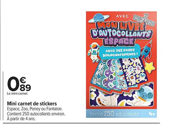 Mini carnet de stickers Espace, Zoo, Poney ou Fantaisie. Contient 250 autocollants environ. À partir de 4 ans.