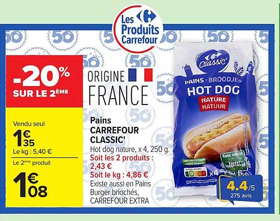 Pains CARREFOUR CLASSIC' Hot dog nature, x 4, 250 g. Soit les 2 produits :