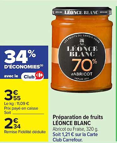 Préparation de fruits LÉONCE BLANC Abricot ou Fraise, 320 g. Soit 1,21 € sur la Carte Club Carrefour.