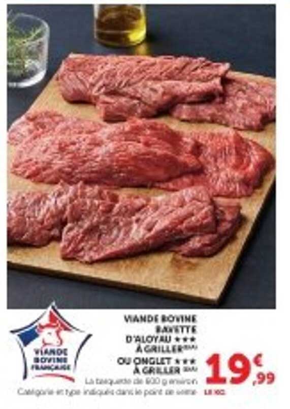 VIANDE BOVINE BAVETTE D'ALOYAU *** A GRILLER *** OU ONGLET *** A GRILLER ***
