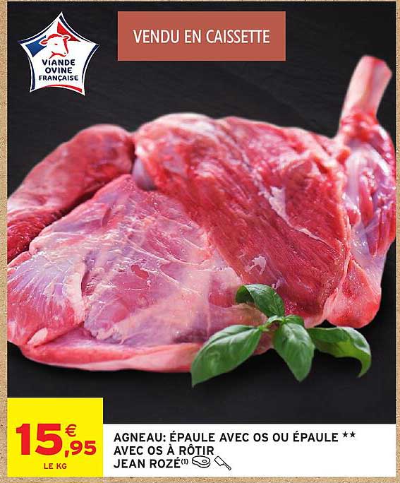 AGNEAU: ÉPAULE AVEC OS OU ÉPAULE ** AVEC OS À RÔTIR JEAN ROZÉ(1)