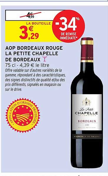 AOP BORDEAUX ROUGE LA PETITE CHAPELLE DE BORDEAUX 75 cl - 4,39 € le litre