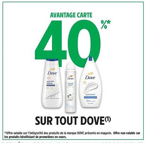 AVANTAGE CARTE 40%* SUR TOUT DOVE(1)