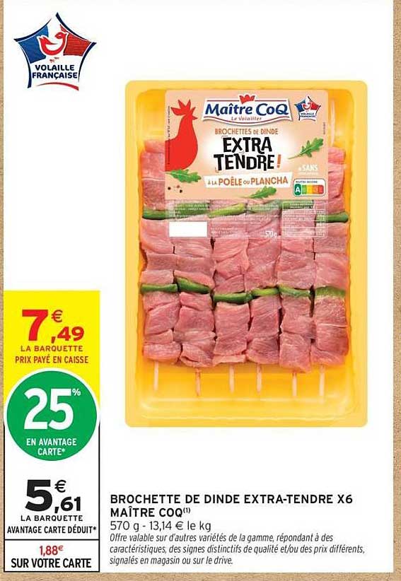 BROCHETTE DE DINDE EXTRA-TENDRE X6 MAÎTRE COQ
