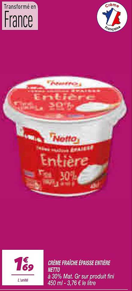 CRÈME FRAÎCHE ÉPAISSE ENTIÈRE NETTO