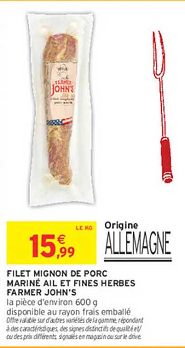 FILET MIGNON DE PORC MARINÉ AIL ET FINES HERBES FARMER JOHN'S