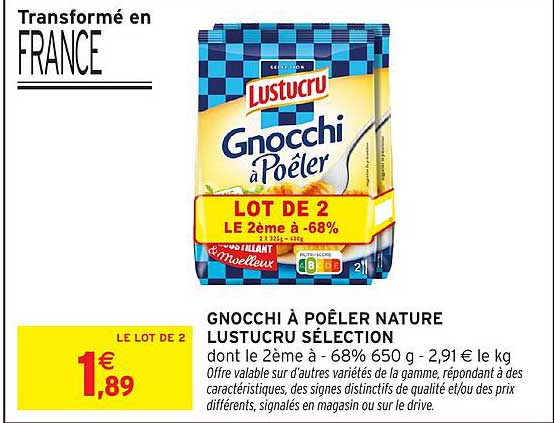GNOCCHI À POÊLER NATURE LUSTUCRU SÉLECTION dont le 2ème à -68% 650 g