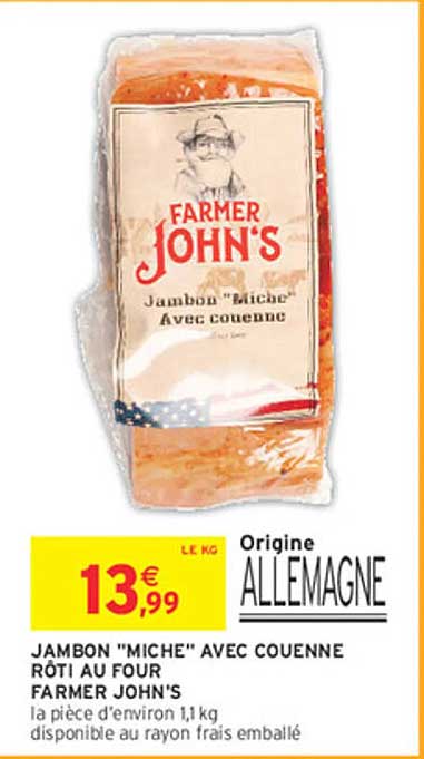 JAMBON "MICH" AVEC COUENNE RÔTI AU FOUR FARMER JOHN'S