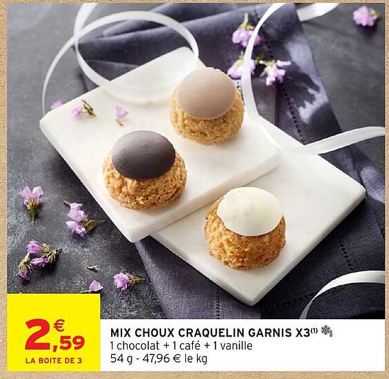 MIX CHOUX CRAQUELIN GARNIS X3(1) 1 chocolat + 1 café + 1 vanille 54 g - 47,96 € le kg
