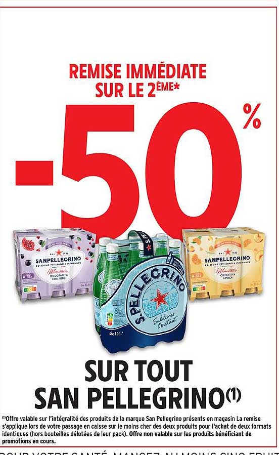 REMISE IMMÉDIATE SUR LE 2ÈME* -50% SUR TOUT SAN PELLEGRINO