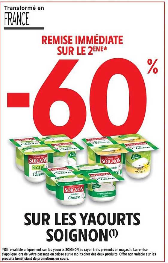 REMISE IMMÉDIATE SUR LE 2ÈME* -60% SUR LES YAOURTS SOIGNON