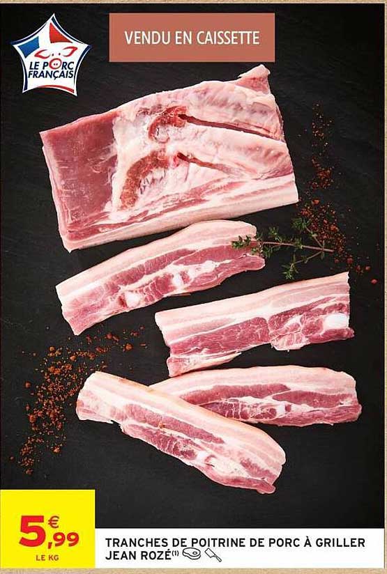 TRANCHES DE POITRINE DE PORC À GRILLER JEAN ROZÉ