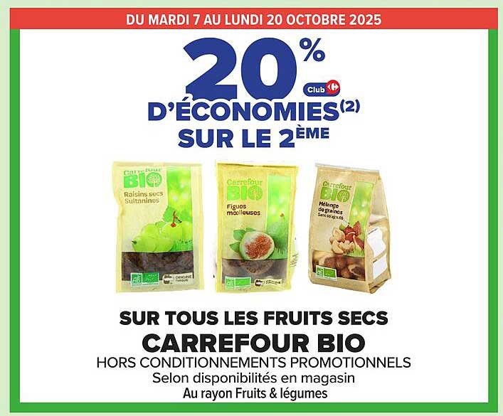 20 % d’économies sur le 2ème sur tous les fruits secs Carrefour Bio