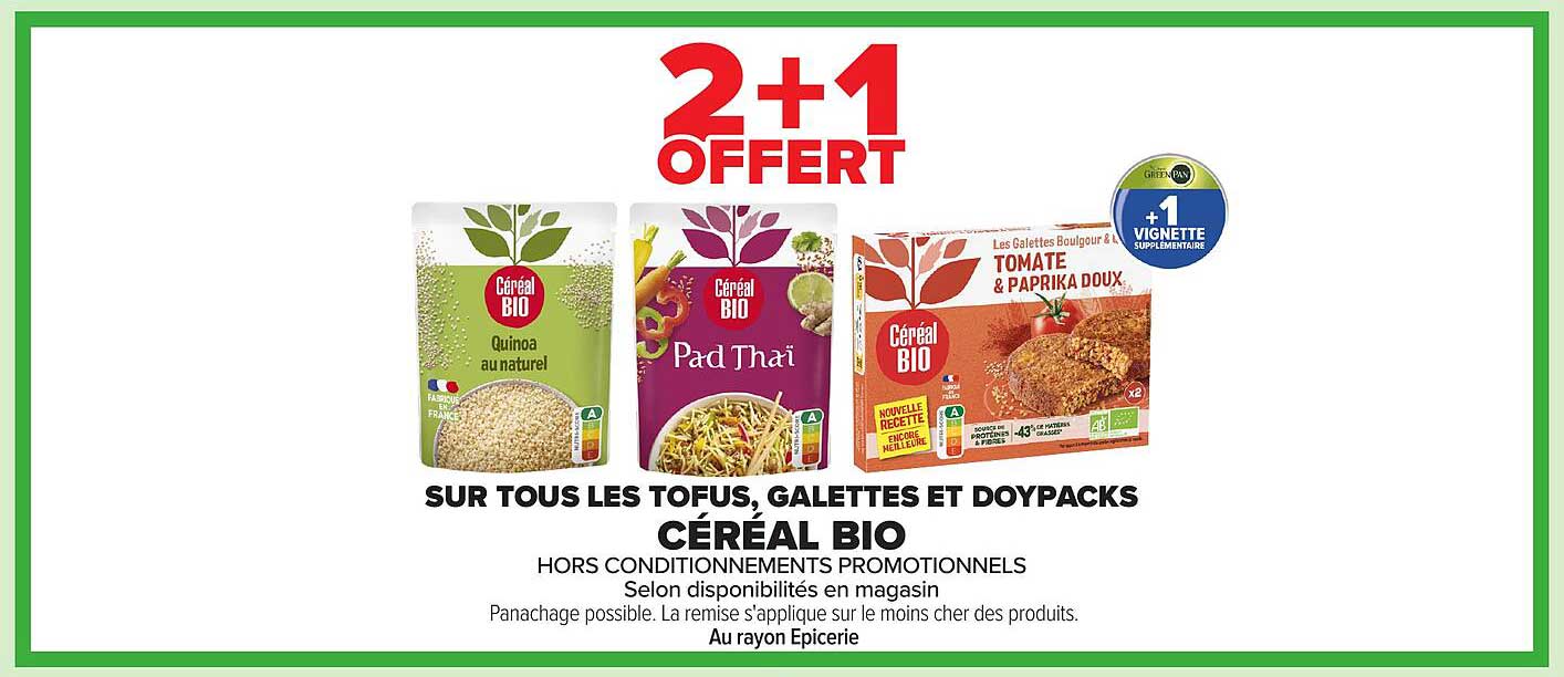 2+1 OFFERT SUR TOUS LES TOFUS, GALETTES ET DOYPACKS CÉRÉAL BIO
