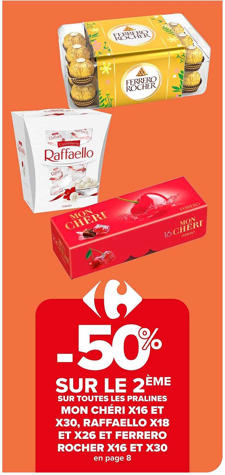 -50% SUR LE 2ème SUR TOUTES LES PRALINES MON CHÉRI X16 ET X30, RAFFAELLO X18 ET X26 ET FERRERO ROCHER X16 ET X30