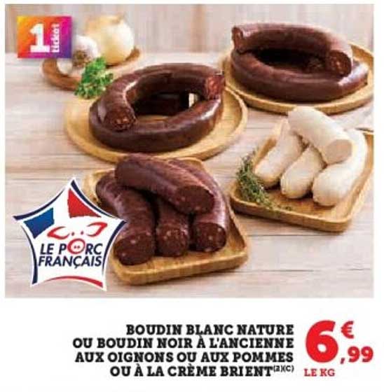 BOUDIN BLANC NATURE OU BOUDIN NOIR À L'ANCIENNE AUX OIGNONS OU AUX POMMES OU À LA CRÈME BRIENT