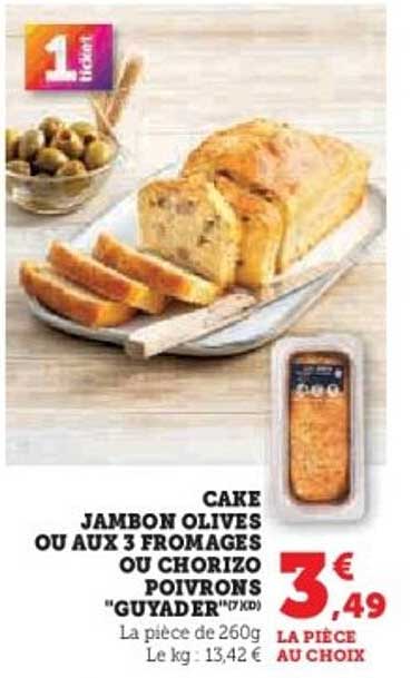 CAKE JAMBON OLIVES OU AUX 3 FROMAGES OU CHORIZO POIVRONS "GUYADER"