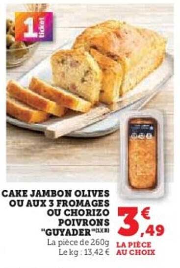 CAKE JAMBON OLIVES OU AUX 3 FROMAGES OU CHORIZO POIVRONS "GUYADER"