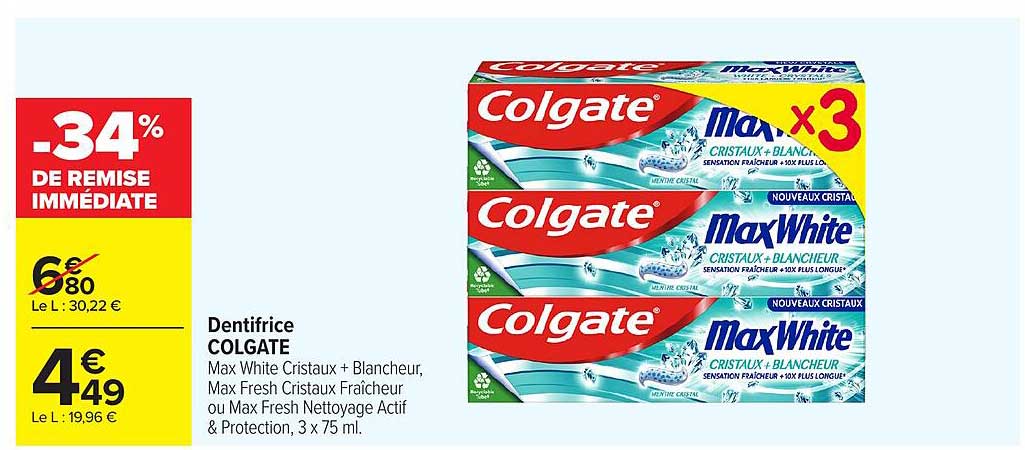 Dentifrice COLGATE Max White Cristaux + Blanchisseur, Max Fresh Cristaux Fraîcheur ou Max Fresh Nettoyage Actif & Protection, 3 x 75 ml.