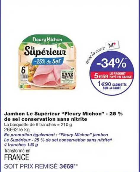 Jambon Le Supérieur “Fleury Michon” - 25 % de sel conservation sans nitrite