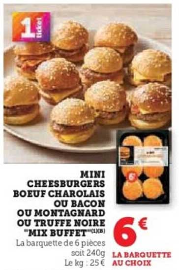 MINI CHEESEBURGERS BOEUF CHAROLAIS OU BACON OU MONTAGNARD OU TRUFFE NOIRE "MIX BUFFET"