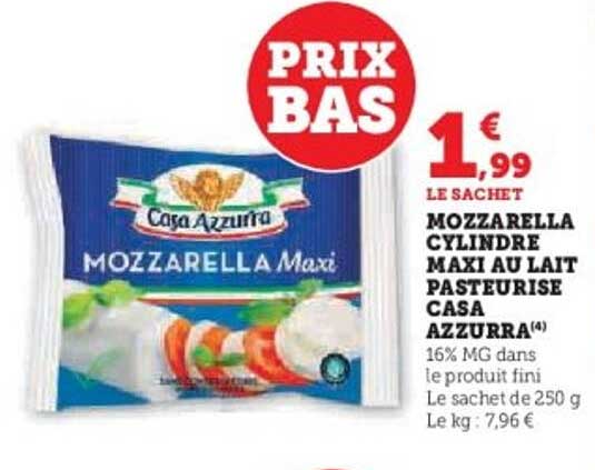 MOZZARELLA CYLINDRE MAXI AU LAIT PASTEURISE CASA AZZURRA