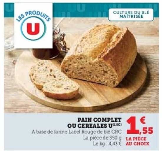 PAIN COMPLET OU CEREALES U