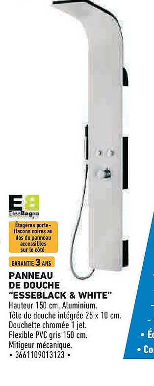 PANNEAU DE DOUCHE “ESSEBLACK & WHITE”