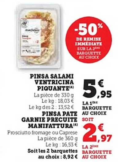 PINSA SALAMI VENTRICINA PIQUANTE -50% DE REMISE IMMEDIATE SUR LA 2ÈME BARQUETTE AU CHOIX