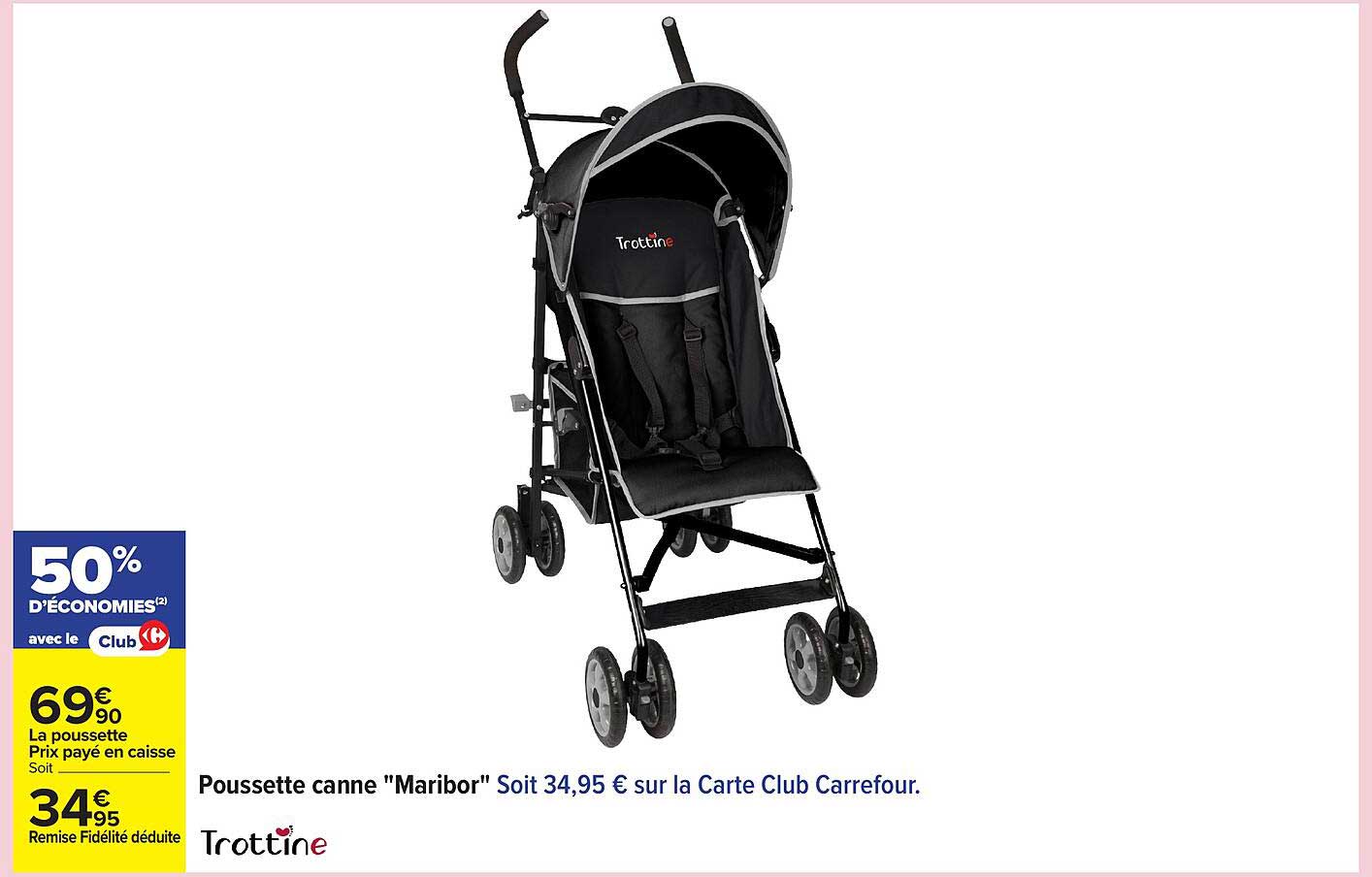 Poussette canne "Maribor" Soit 34,95 € sur la Carte Club Carrefour.