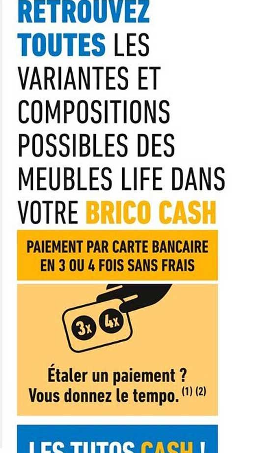 Retrouvez toutes les variantes et compositions possibles des meubles Life dans votre Brico Cash
