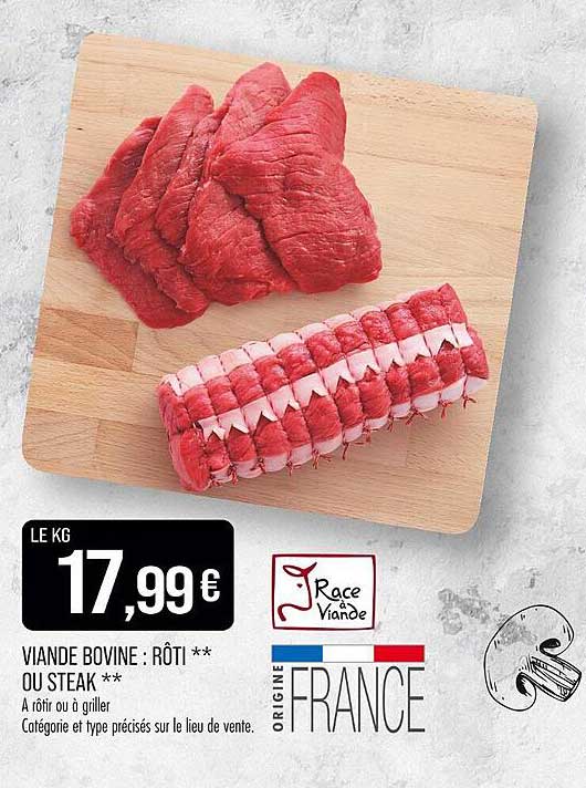 VIANDE BOVINE : RÔTI ** OU STEAK **