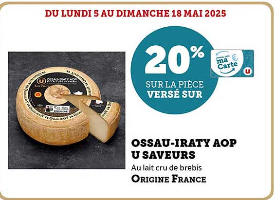 20% SUR LA PIÈCE VERSÉ SUR OSSAU-IRATY AOP U SAVEURS