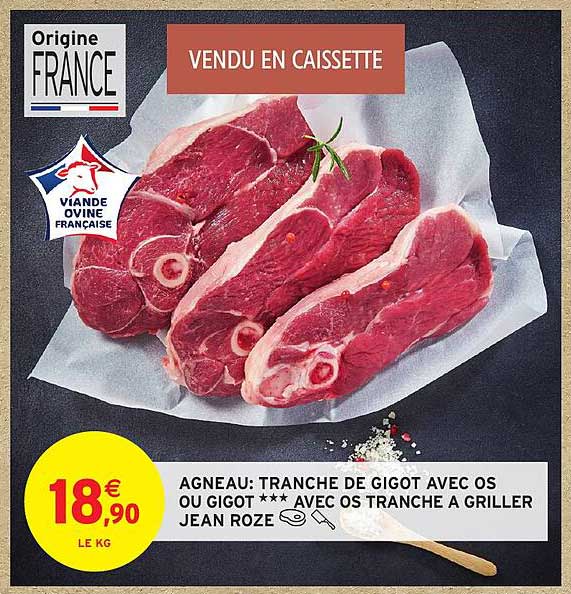 Agneau: tranche de gigot avec os ou gigot *** avec os tranche à griller Jean Roze