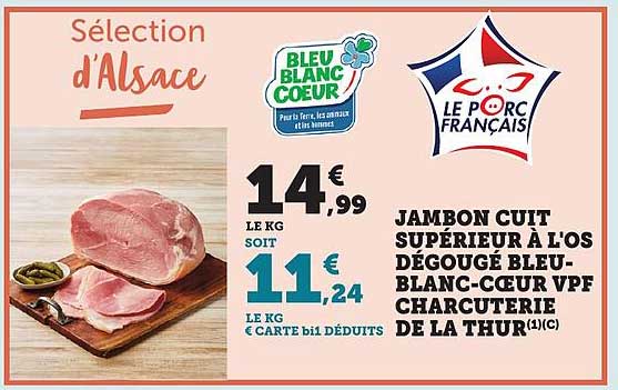 JAMBON CUIT SUPÉRIEUR À L'OS DÉGOUGÉ BLEU-BLANC-CŒUR VPF CHARCUTERIE DE LA THUR