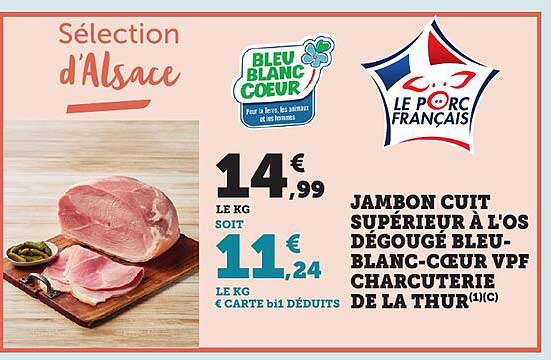 JAMBON CUIT SUPÉRIEUR À L'OS DÉGOUgé BLEU-BLANC-COEUR VPF CHARCUTERIE DE LA THUR