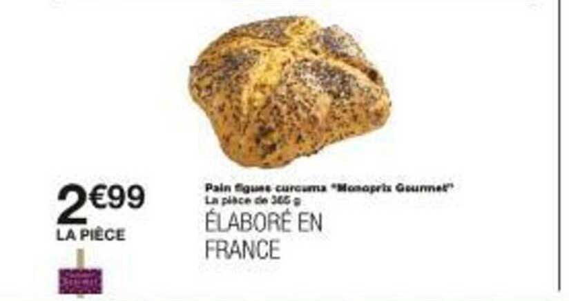 Pain figues curcuma "Monoprix Gourmet"