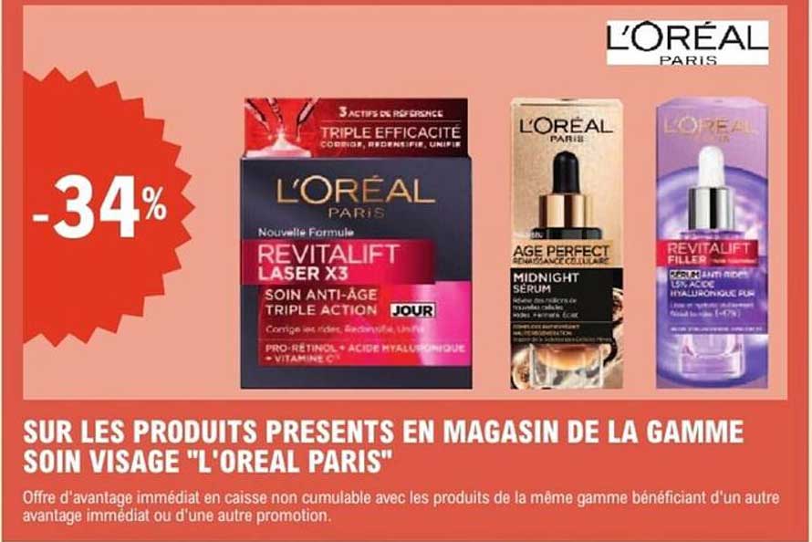 SUR LES PRODUITS PRESENTS EN MAGASIN DE LA GAMME SOIN VISAGE L'OREAL PARIS