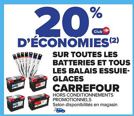 20 % D'ÉCONOMIES SUR TOUTES LES BATTERIES ET TOUS LES BALAIS ESSUIE-GLACES