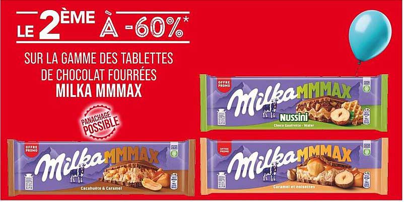 LE 2 ÈME À -60* SUR LA GAMME DES TABLETTES DE CHOCOLAT FOURRÉES MILKA MMMAX