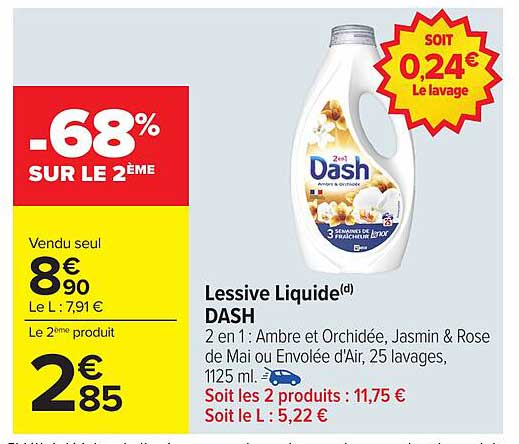Lessive Liquide(d) DASH 2 en 1 : Ambre et Orchidée, Jasmin & Rose de Mai ou Envolée d'Air, 25 lavages, 1125 ml.