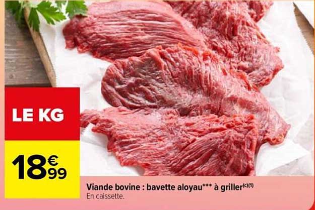 Viande bovine : bavette aloyau*** à griller