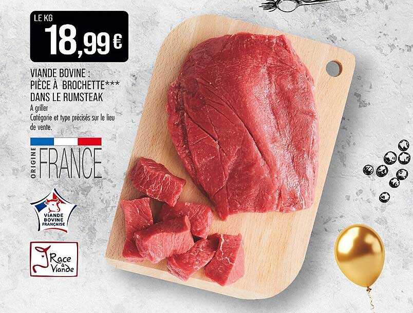 Viande Bovine : Pièce à Brochette*** dans le Rumsteak